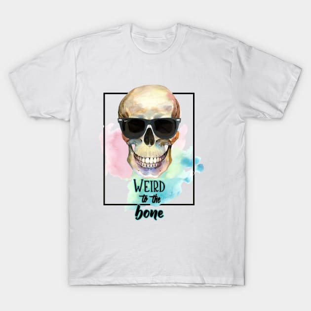 Weird to the bone T-Shirt by YukiRozen